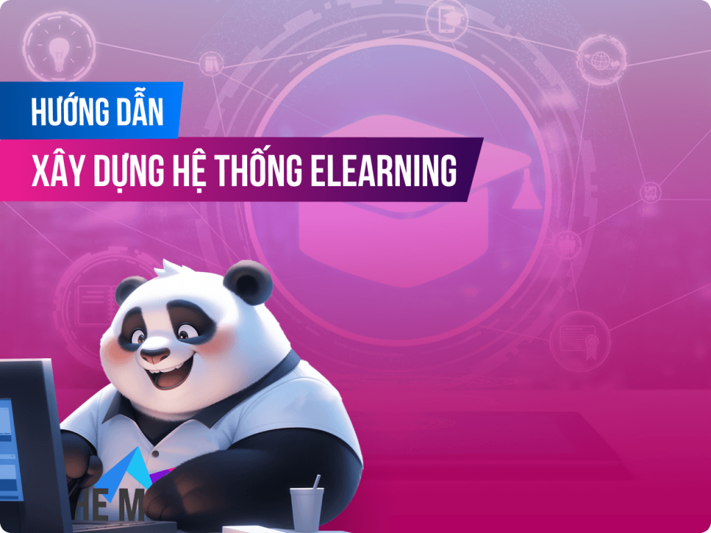 Cách Xây Dựng Hệ Thống Elearning Trong Giáo Dục Trực Tuyến