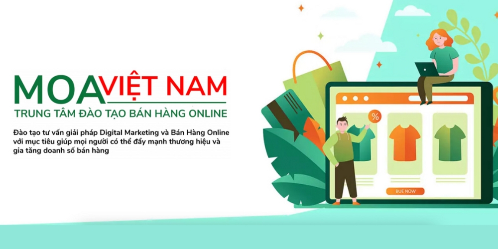 Khóa học kinh doanh bán hàng online tại MOA Việt Nam