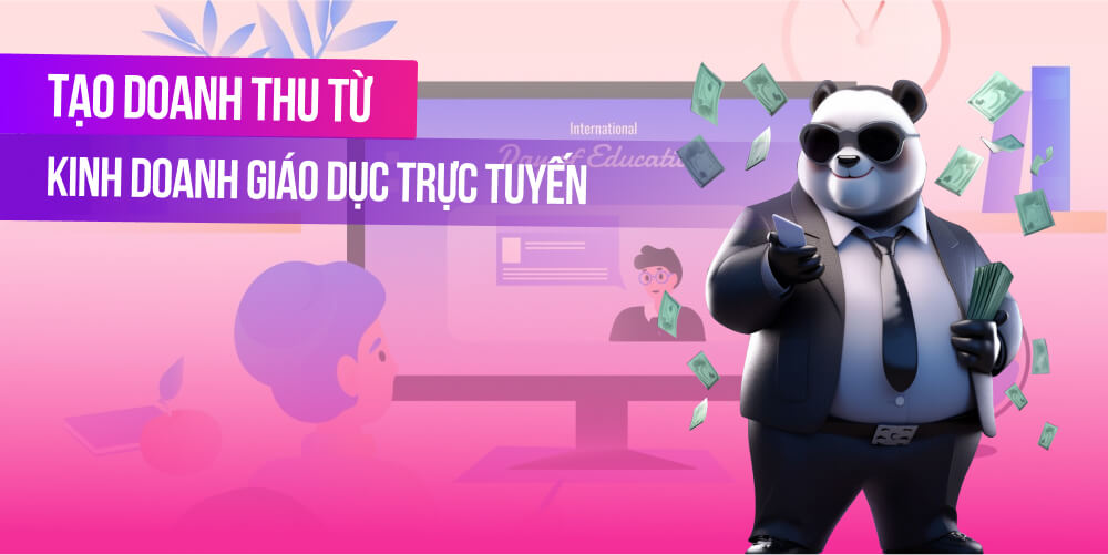 Cách tạo doanh thu từ kinh doanh giáo dục trực tuyến