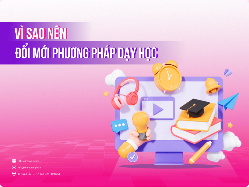 Vì sao phải đổi mới phương pháp dạy học, nhằm mục đích gì?