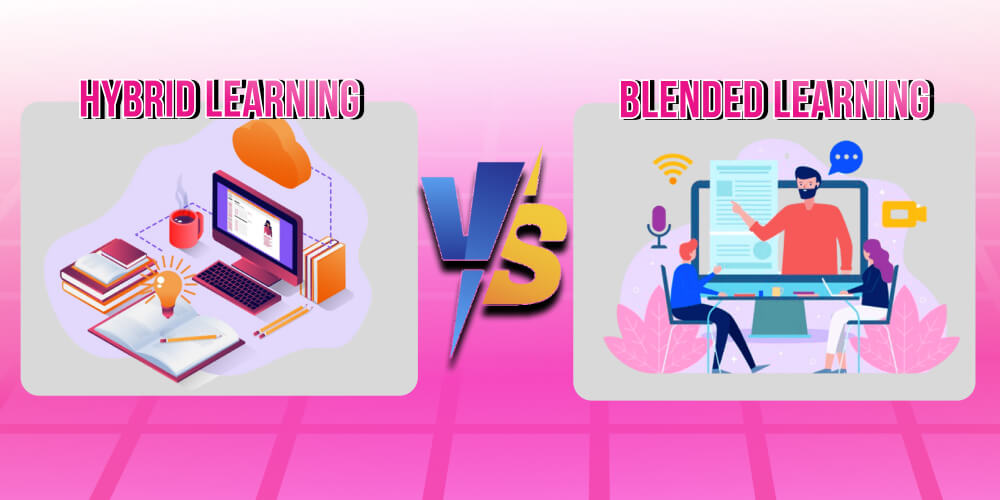 Phân biệt mô hình học Hybrid Learning và Blended Learning