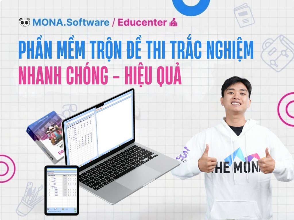 Top 10 Phần mềm trộn đề thi trắc nghiệm tốt, dễ dùng nhất