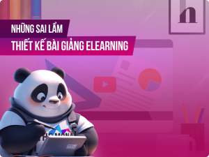 6 Sai lầm thiết kế bài giảng Elearning thường gặp cần tránh