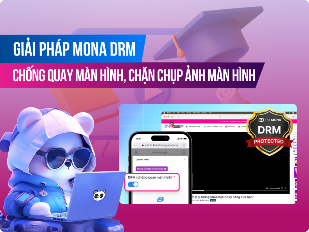 Giải pháp chống quay màn hình, chặn chụp ảnh màn hình MONA DRM